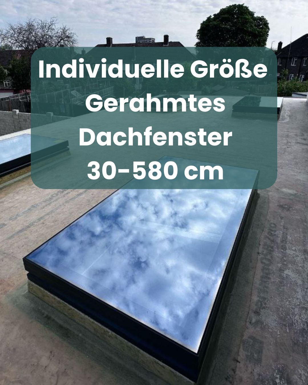 Ultraglas Dachfenster Nach Maß in Sondergröße 30-580